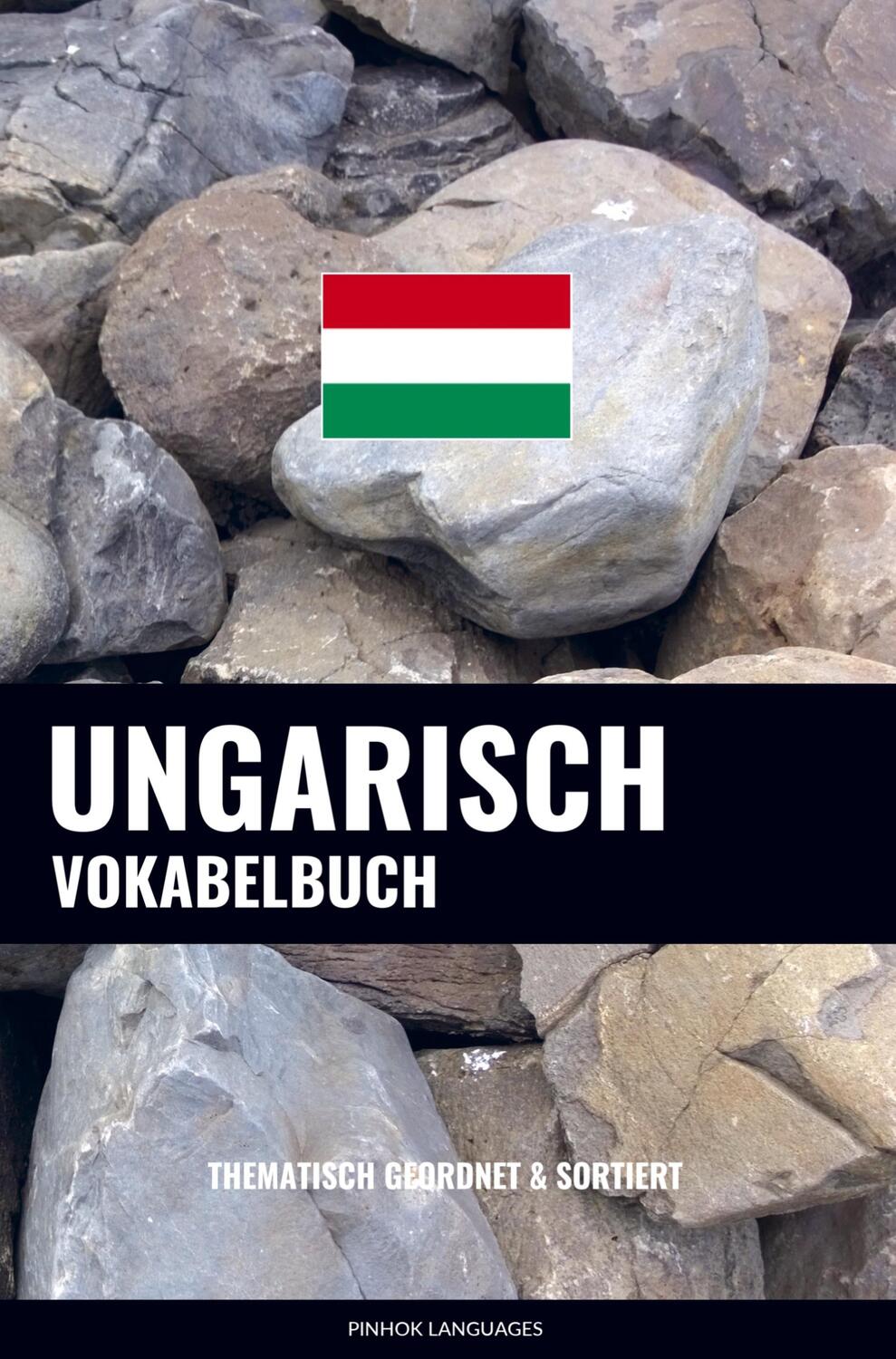 Cover: 9789403629636 | Ungarisch Vokabelbuch | Thematisch Gruppiert & Sortiert | Languages