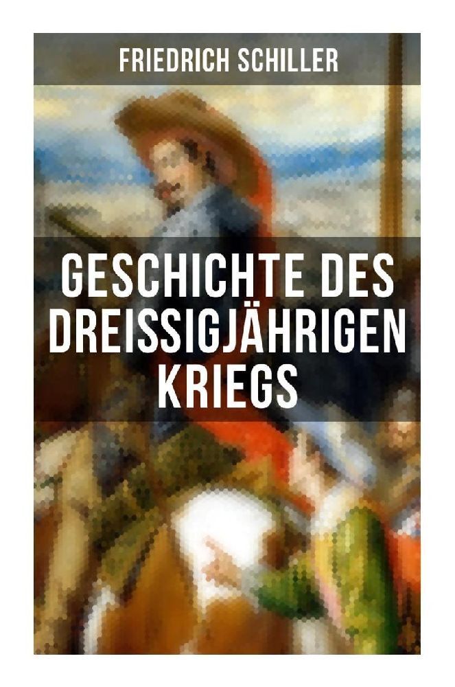 Cover: 9788027253708 | Geschichte des dreißigjährigen Kriegs | Friedrich Schiller | Buch