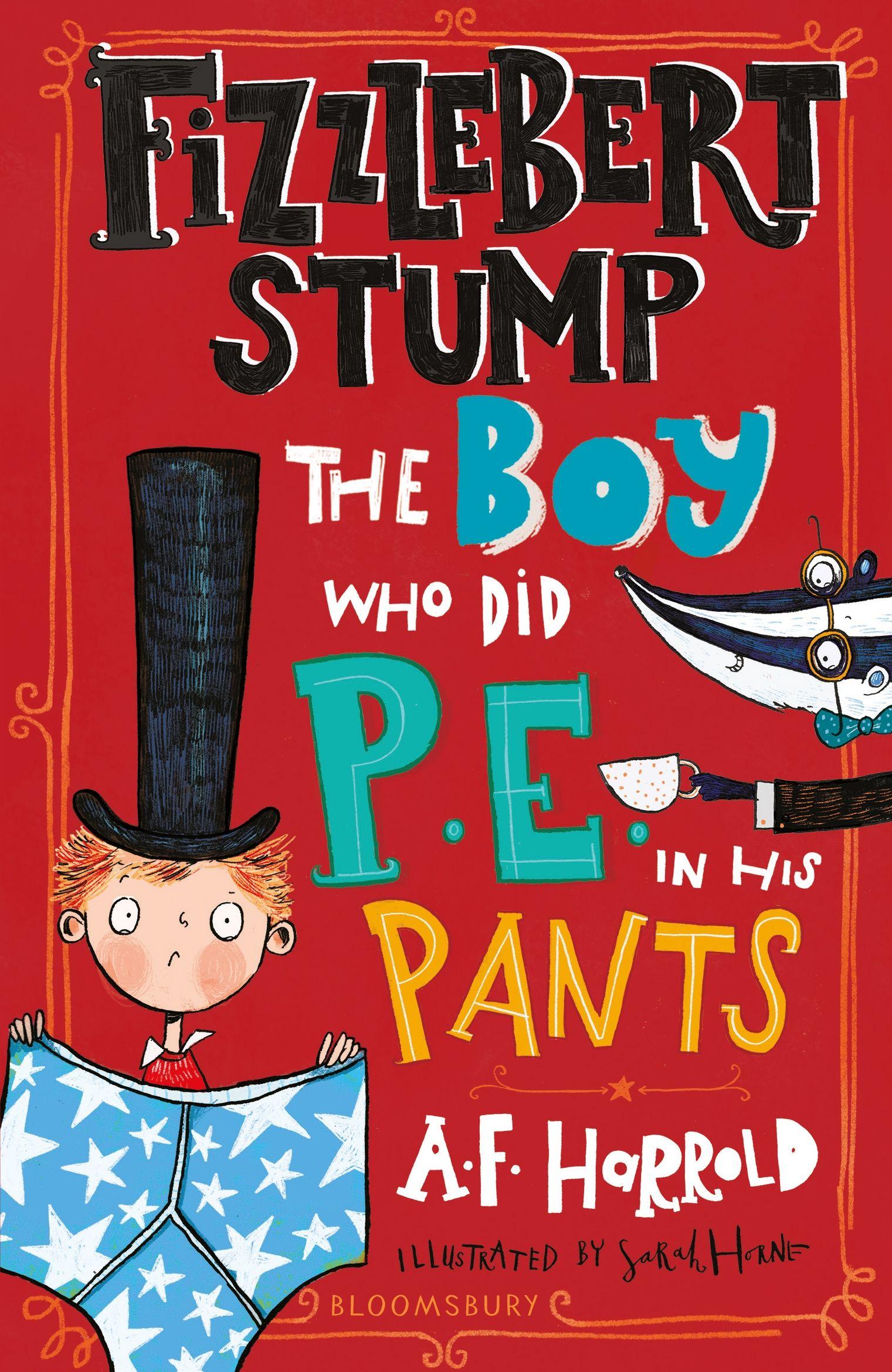 Cover: 9781526616470 | Fizzlebert Stump: The Boy Who Did P.E. in his Pants | A. F. Harrold