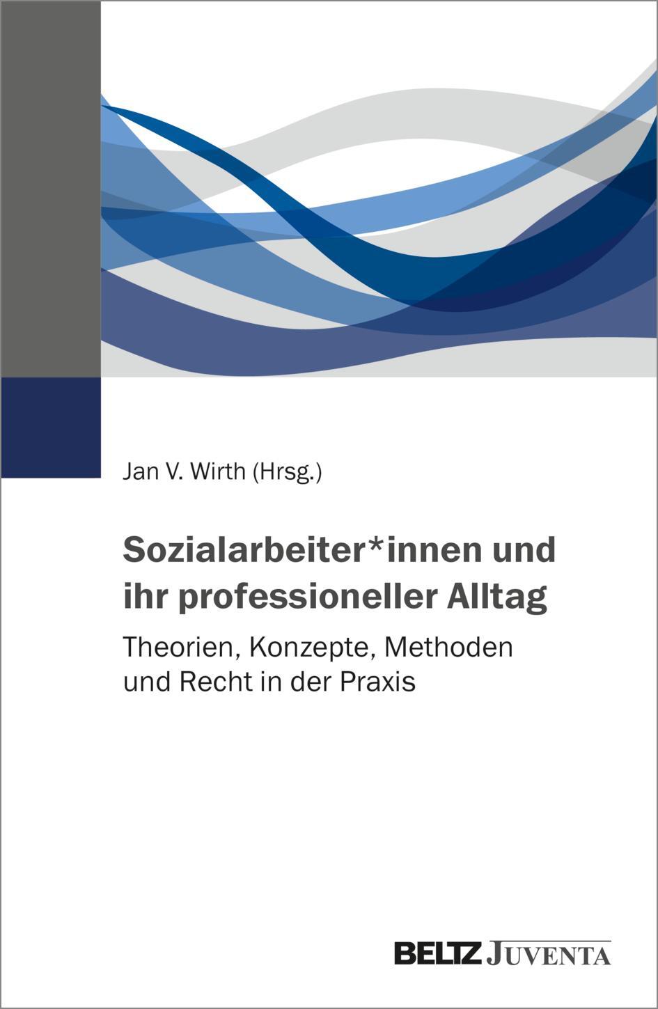 Cover: 9783779966517 | Sozialarbeiter*innen und ihr professioneller Alltag | Wirth (u. a.)