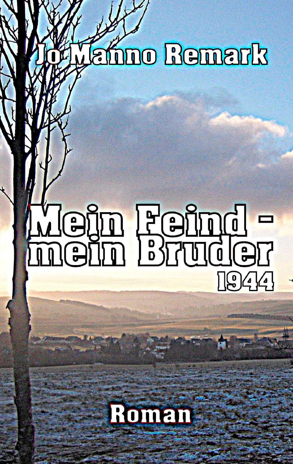 Cover: 9783738651850 | Mein Feind - mein Bruder | Begegnung in der Ardennen-Schlacht 1944