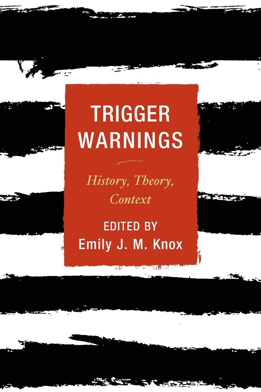 Cover: 9781538183533 | Trigger Warnings | History, Theory, Context | Emily J. M. Knox | Buch