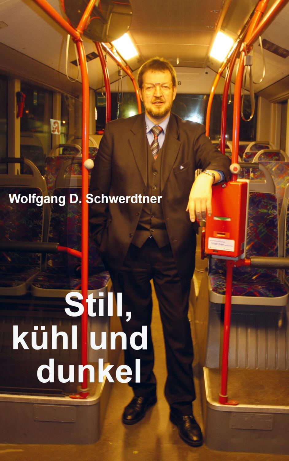 Cover: 9789463180443 | Still, kühl und dunkel | Wolfgang Dietmar Schwerdtner | Taschenbuch