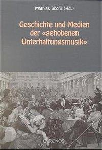 Cover: 9783905313390 | Geschichte und Medien der "gehobenen Unterhaltungsmusik" | Spohr