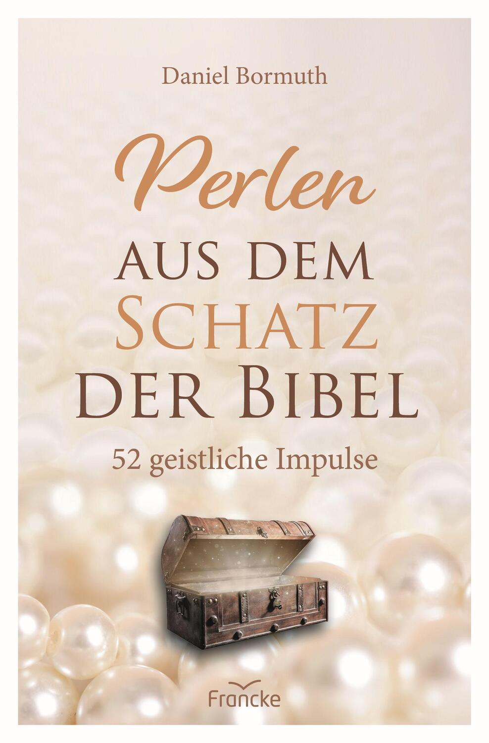 Cover: 9783963622946 | Perlen aus dem Schatz der Bibel | 52 geistliche Impulse | Bormuth
