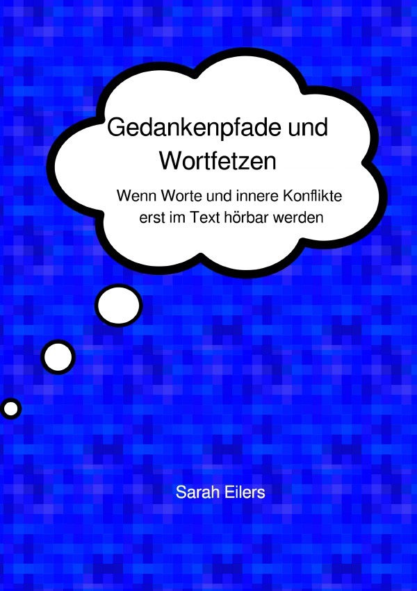 Cover: 9783759844033 | Gedankenpfade und Wortfetzen | Sarah Eilers | Taschenbuch | 296 S.