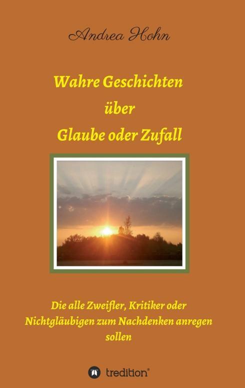 Cover: 9783748244349 | Wahre Geschichten über Glaube oder Zufall | Andrea Hohn | Taschenbuch