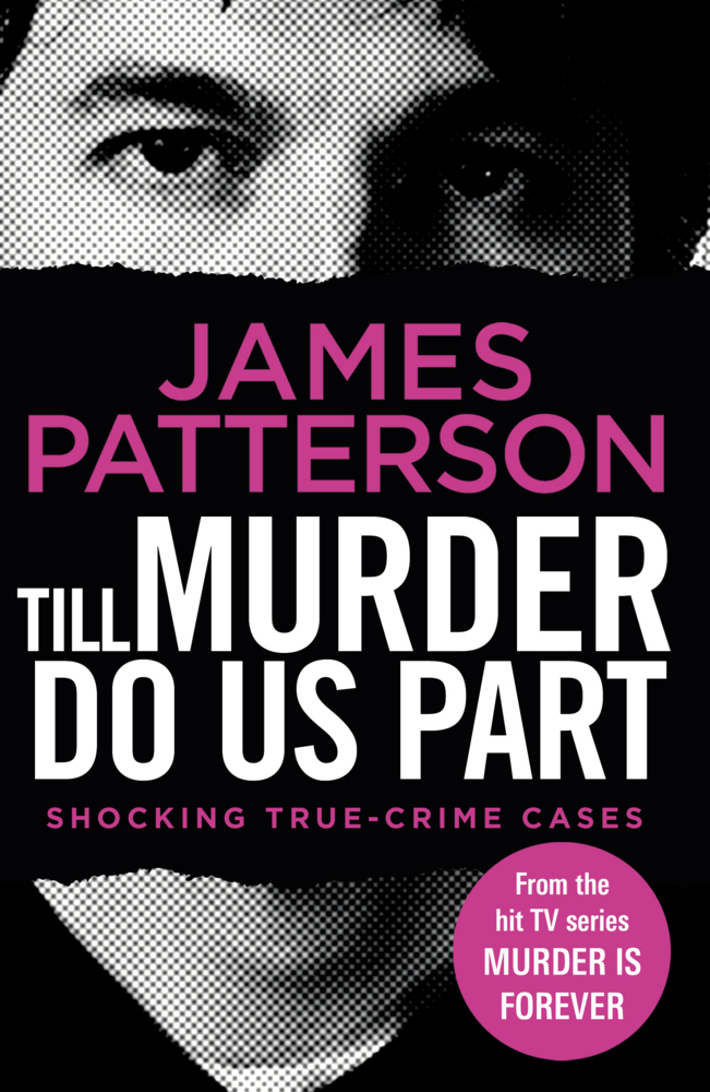 Cover: 9781787465848 | Till Murder Do Us Part | (Murder Is Forever: Volume 6) | Patterson