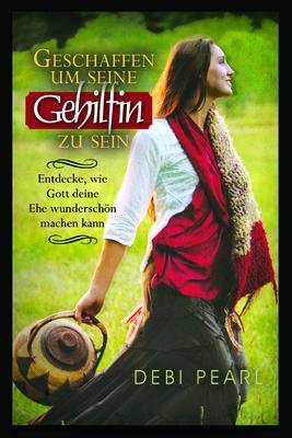 Cover: 9781616440978 | Geschaffen Um Seine Gehilfin Zu Sein: Entdecke, Wie Gott Deine Ehe...