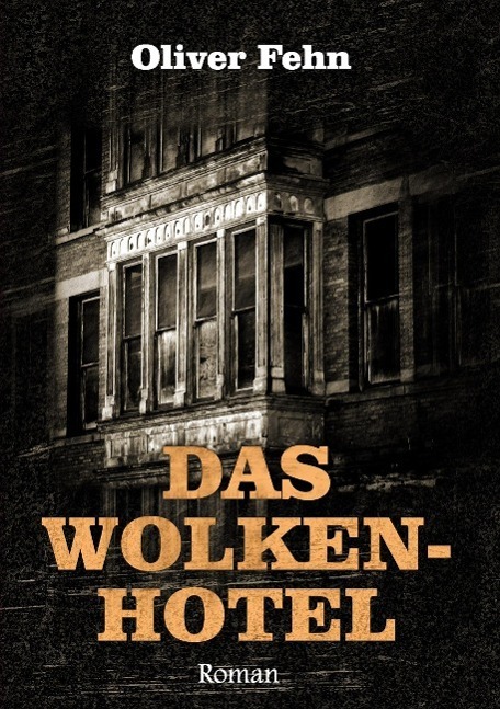 Cover: 9783944893037 | Das Wolkenhotel | Oliver Fehn | Taschenbuch | Paperback | 172 S.