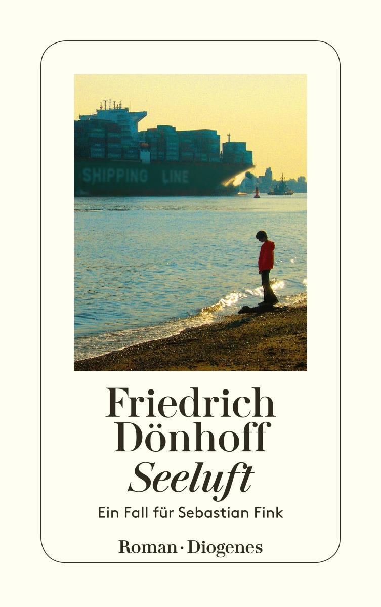 Cover: 9783257242959 | Seeluft | Ein Fall für Sebastian Fink | Friedrich Dönhoff | Buch