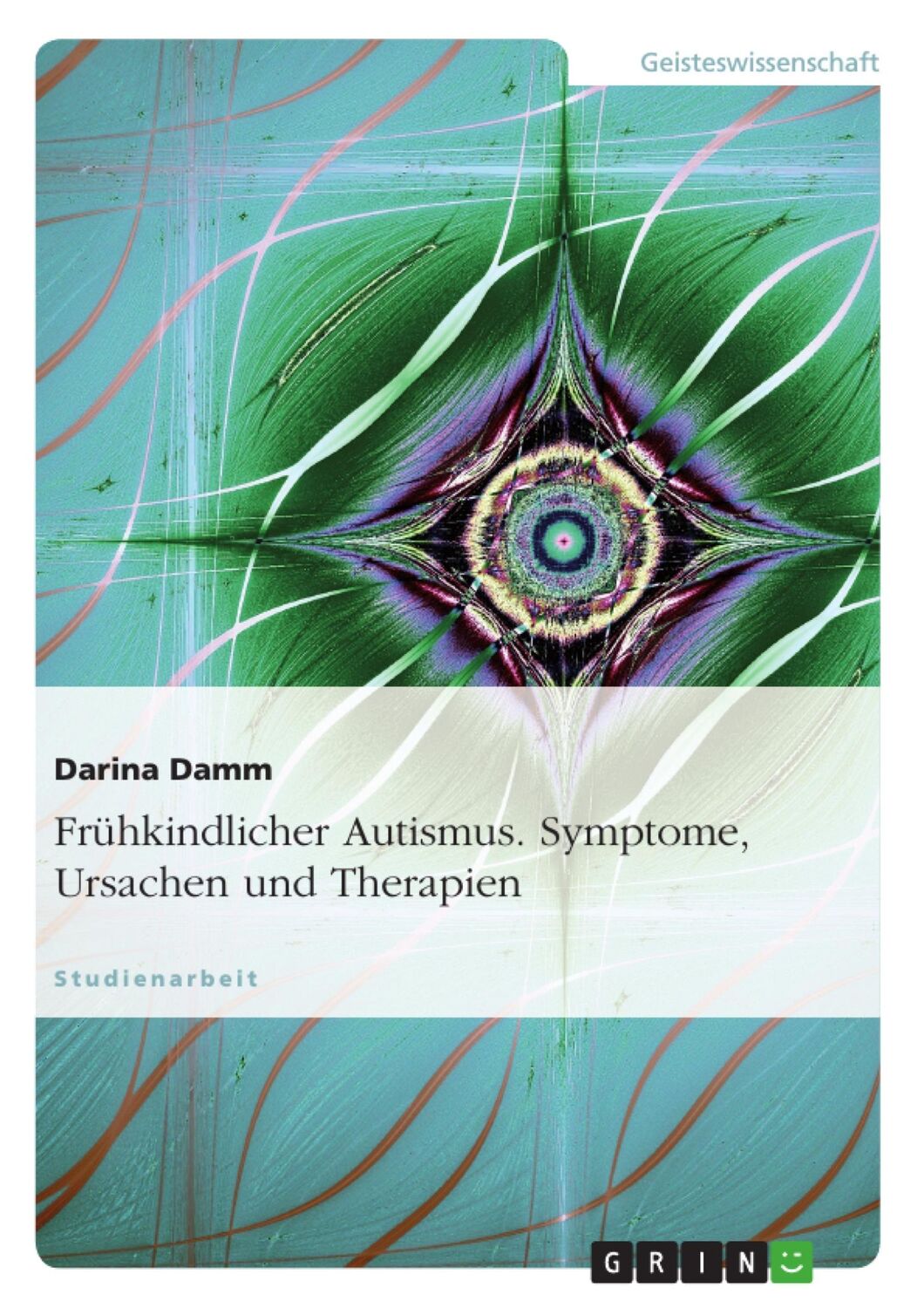 Cover: 9783638813587 | Frühkindlicher Autismus. Symptome, Ursachen und Therapien | Damm