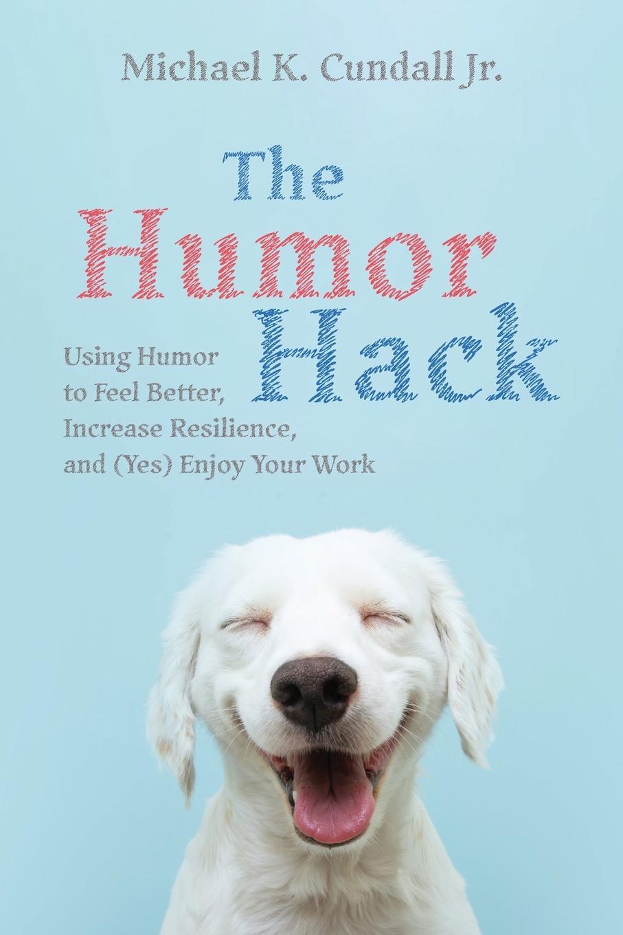 Cover: 9781666738766 | The Humor Hack | Michael K. Jr. Cundall | Taschenbuch | Paperback