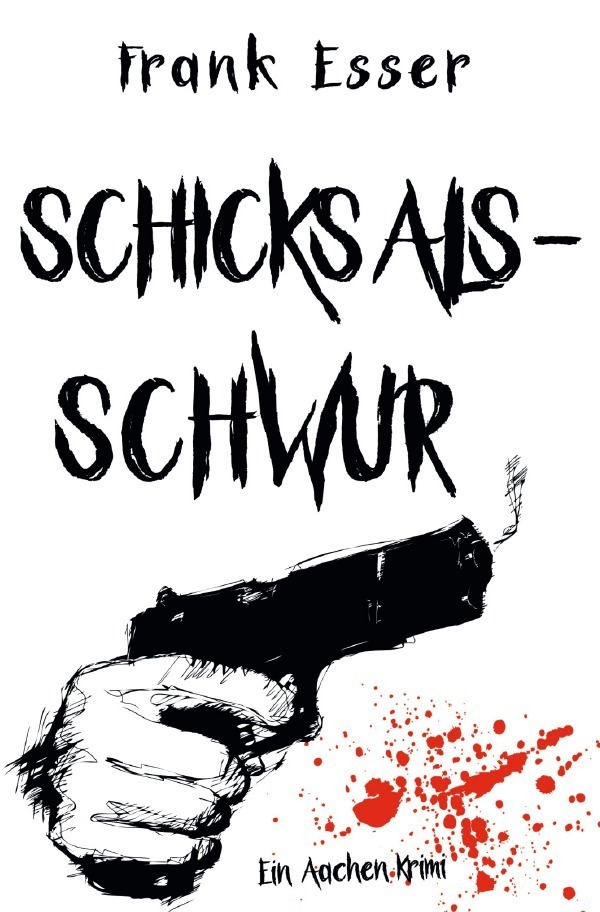 Cover: 9783754122532 | Aachen Krimi Reihe / Schicksalsschwur - Ein Aachen Krimi | Frank Esser