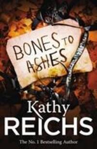 Cover: 9780099556596 | Bones to Ashes | (Temperance Brennan 10) | Kathy Reichs | Taschenbuch