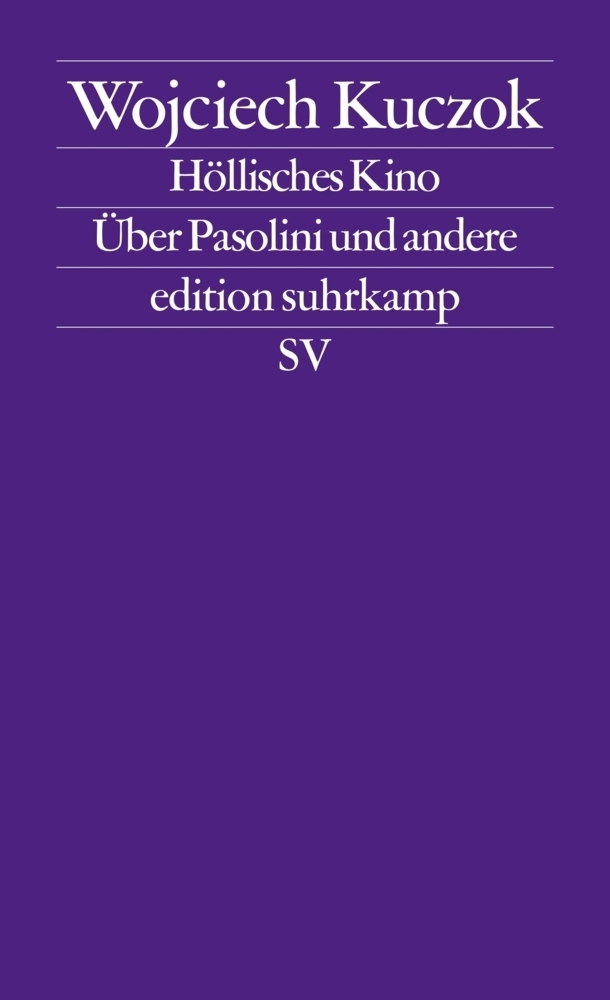 Cover: 9783518125427 | Höllisches Kino | Über Pasolini und andere | Wojciech Kuczok | Buch