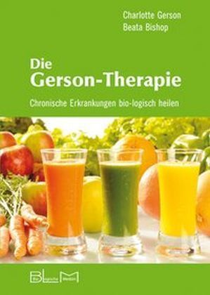 Cover: 9783981128697 | Die Gerson-Therapie | Chronische Erkrankungen bio-logisch heilen