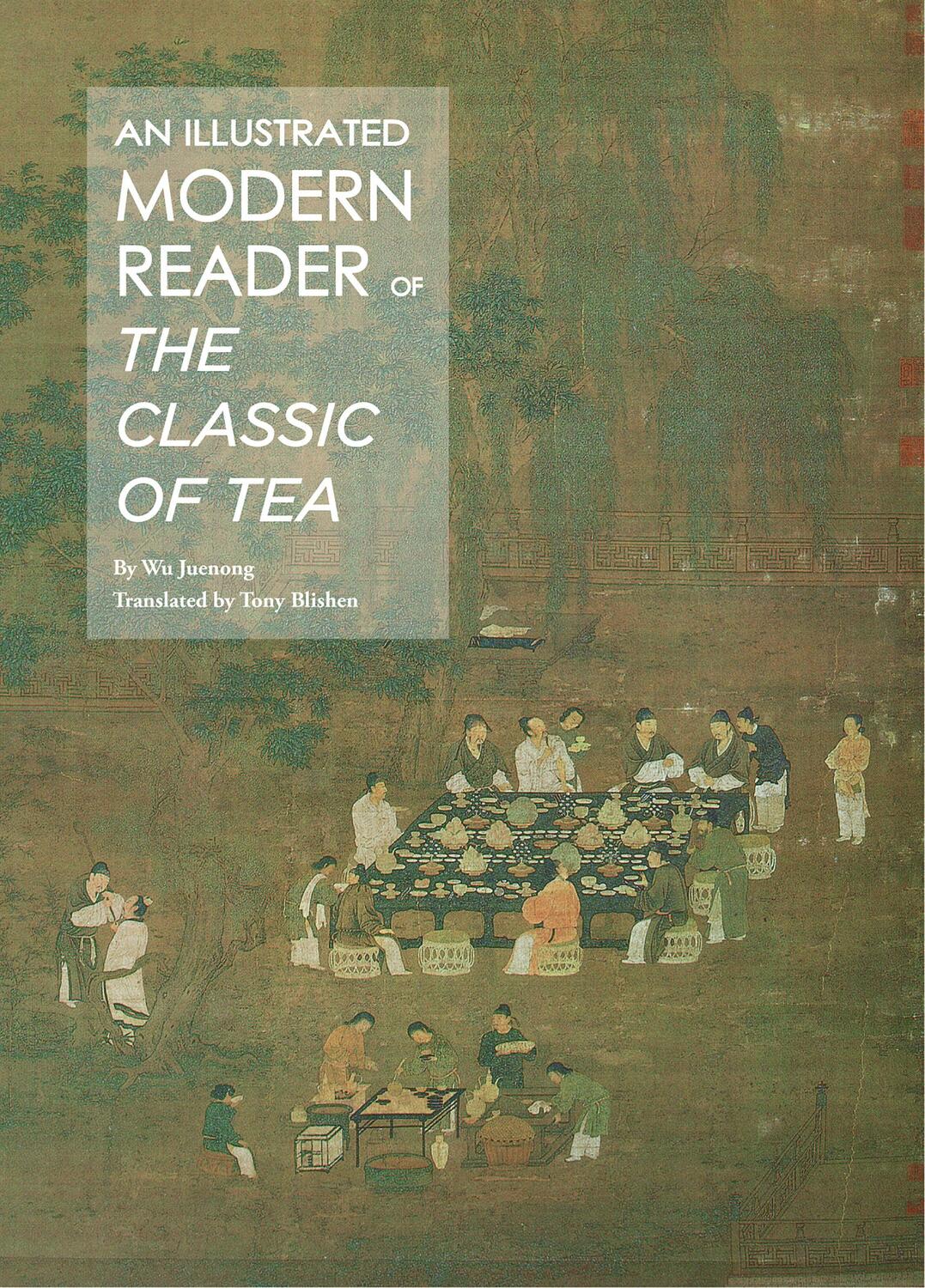 Cover: 9781602200296 | An Illustrated Modern Reader of 'The Classic of Tea' | Wu Juenong