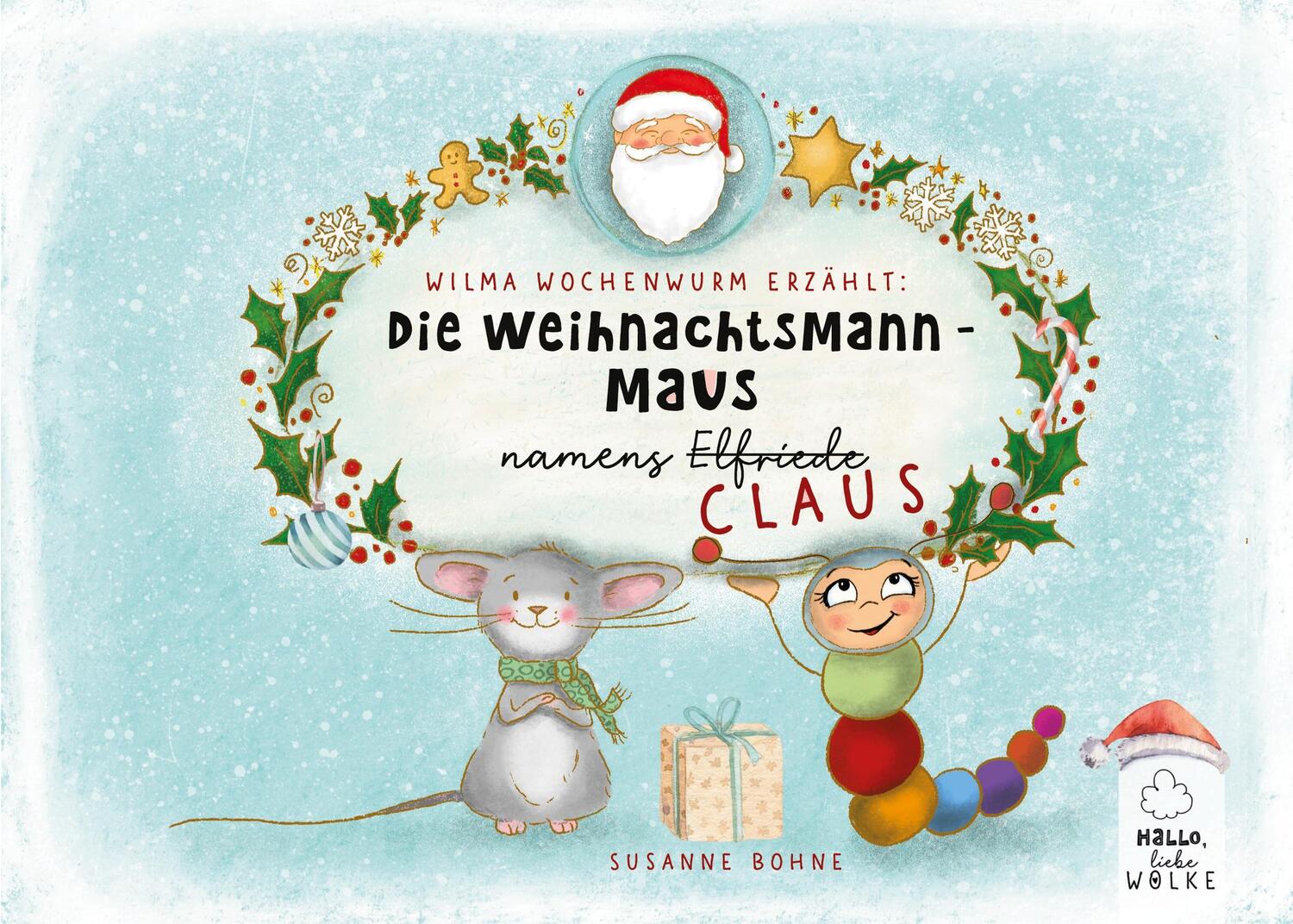 Cover: 9783751973564 | Wilma Wochenwurm erzählt: Die Weihnachtsmann-Maus namens Claus | Bohne