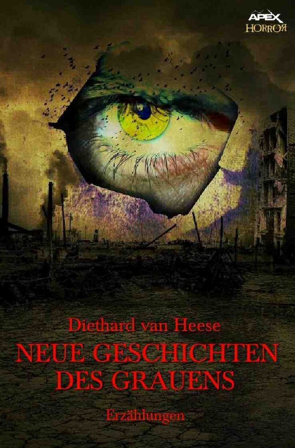 Cover: 9783748576044 | NEUE GESCHICHTEN DES GRAUENS | Horror-Erzählungen | Diethard van Heese