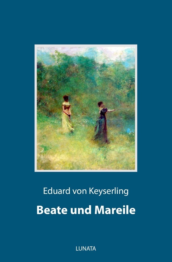 Cover: 9783752993356 | Beate und Mareile | Eine Schloßgeschichte | Eduard von Keyserling