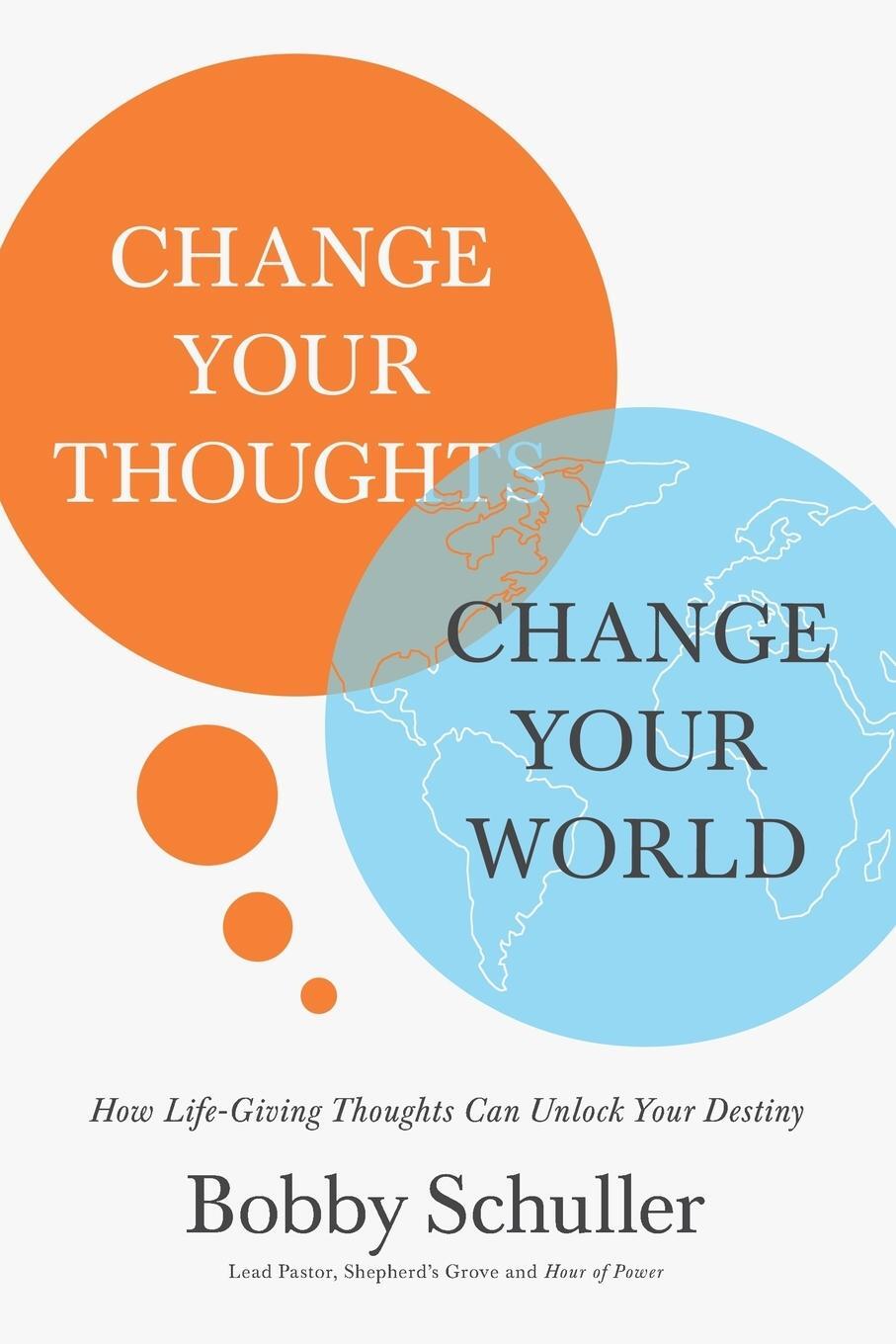 Cover: 9781400215461 | Change Your Thoughts, Change Your World | Bobby Schuller | Taschenbuch