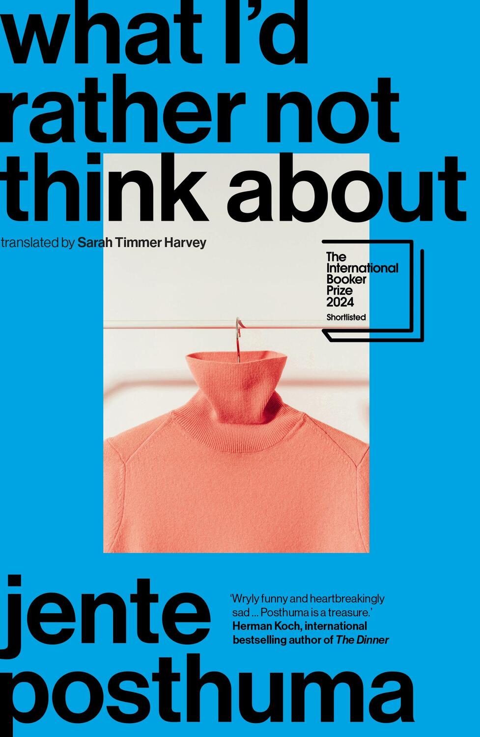 Cover: 9781914484711 | What I'd Rather Not Think About | Jente Posthuma | Taschenbuch | 2023