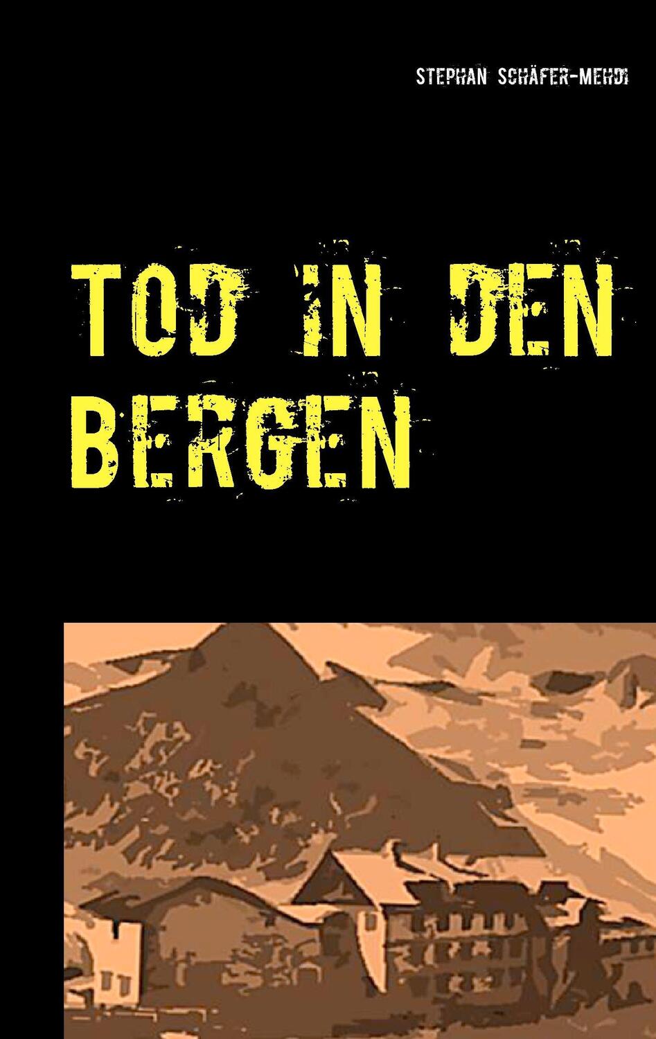 Cover: 9783738606256 | Tod in den Bergen | Kriminalnovelle | Stephan Schäfer-Mehdi | Buch