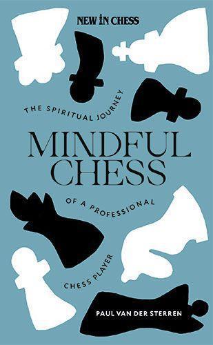 Cover: 9789083336527 | Mindful Chess | The Spiritual Journey of a Professional Chess Player