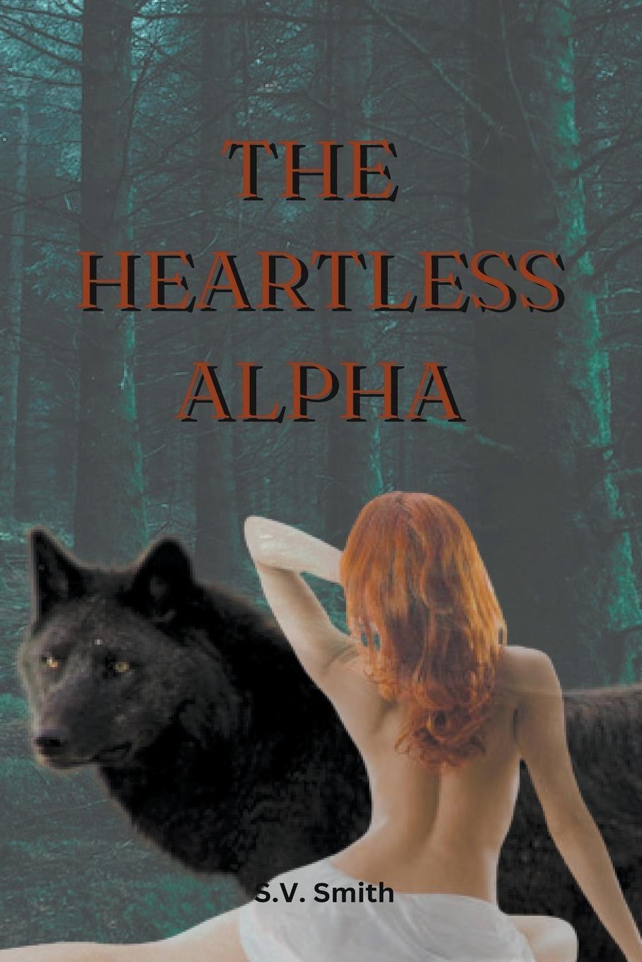 Cover: 9781738991402 | The Heartless Alpha | V. Smith S. | Taschenbuch | Magic Shifter Series