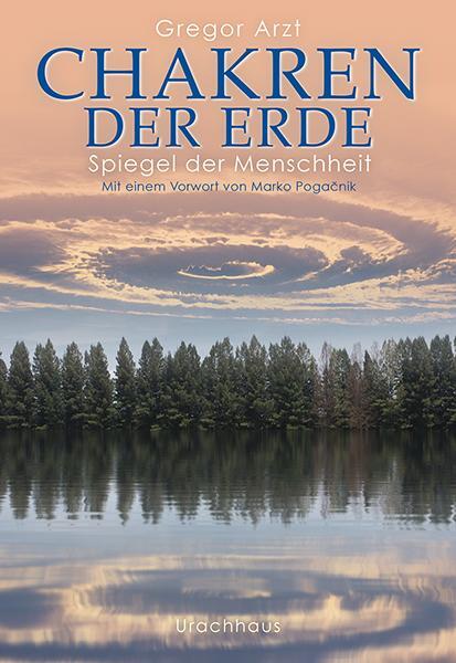Cover: 9783825151638 | Chakren der Erde - Spiegel der Menschheit | Gregor Arzt | Taschenbuch