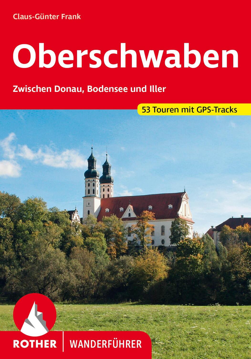 Cover: 9783763344628 | Oberschwaben | Claus-Günter Frank | Taschenbuch | Rother Wanderführer