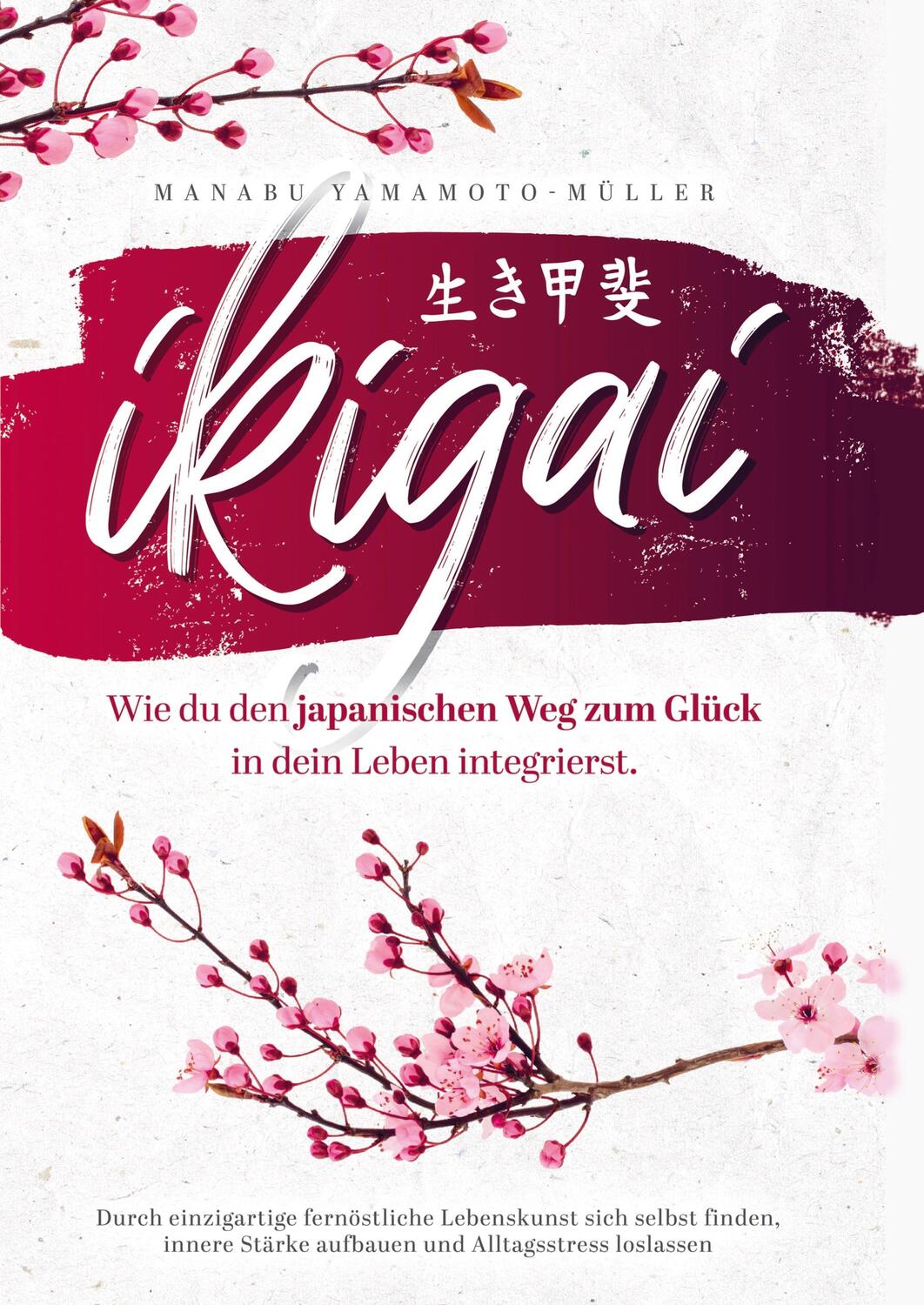 Cover: 9789403643946 | Ikigai - Wie du den japanischen Weg zum Glück in dein Leben...