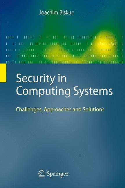 Cover: 9783540784418 | Security in Computing Systems | Challenges, Approaches and Solutions
