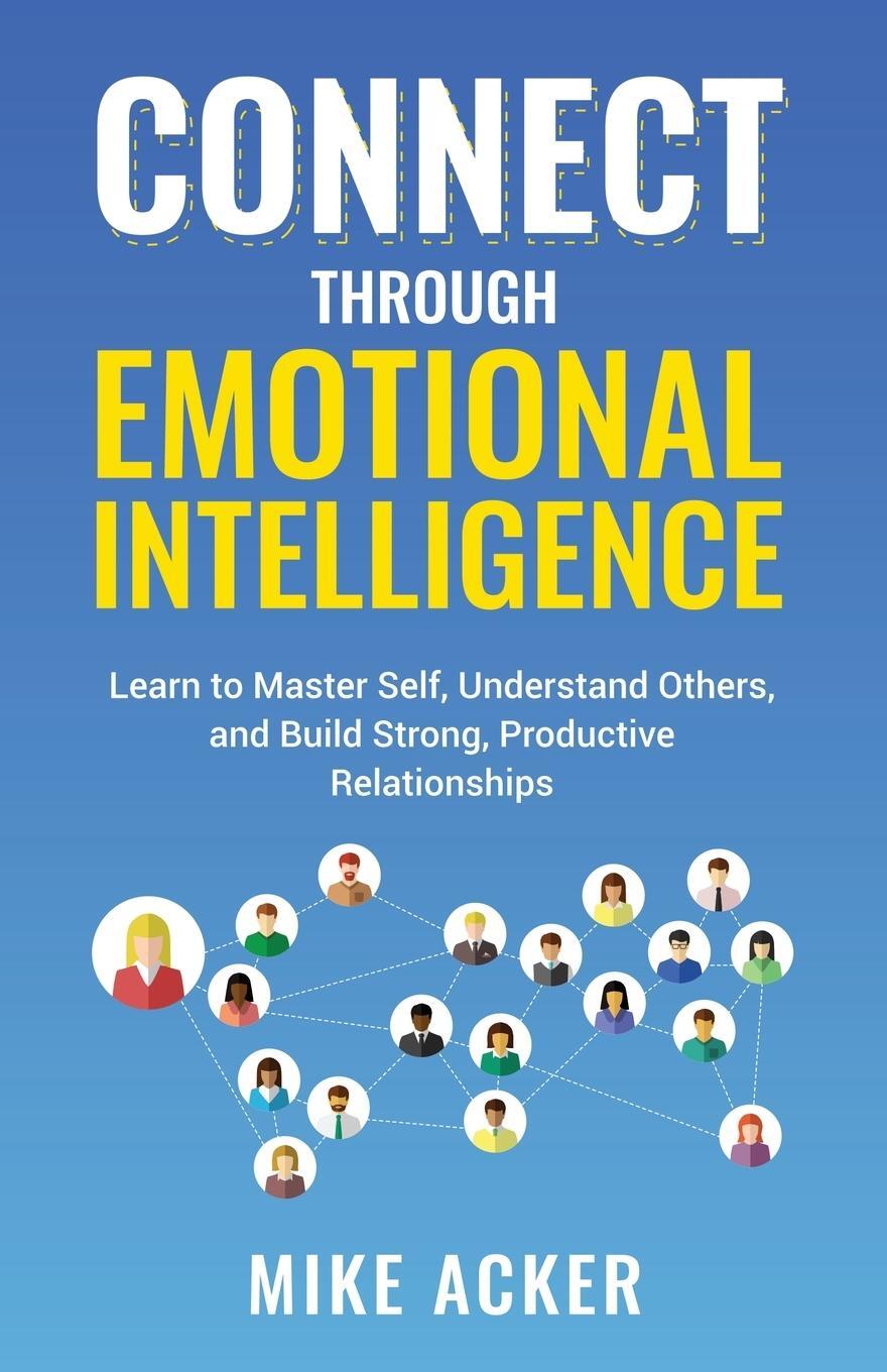 Cover: 9781954024205 | Connect through Emotional Intelligence | Mike Acker | Taschenbuch