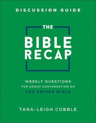 Cover: 9780764241482 | The Bible Recap Discussion Guide | Tara-Leigh Cobble | Taschenbuch