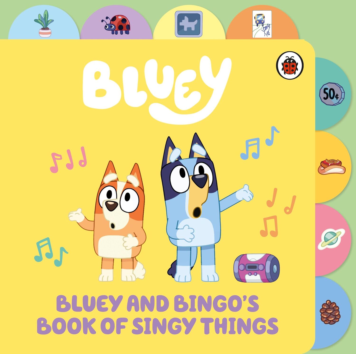 Cover: 9780241673348 | Bluey: Bluey and Bingo's Book of Singy Things | Tabbed Board Book