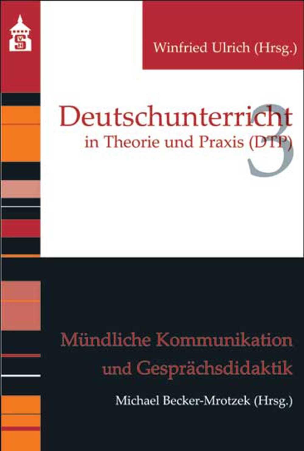Cover: 9783834010155 | Mündliche Kommunikation und Gesprächsdidaktik | Michael Becker-Mrotzek