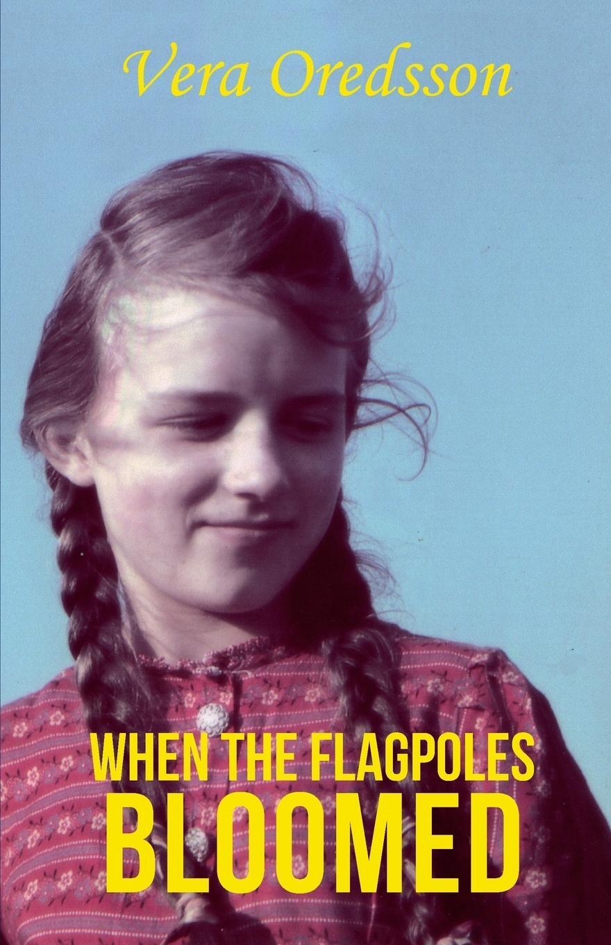 Cover: 9789188667670 | When the Flagpoles Bloomed | Vera Oredsson | Taschenbuch | Paperback