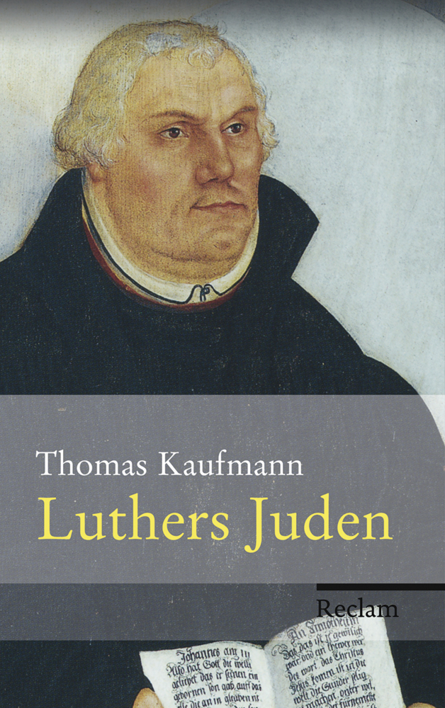 Cover: 9783150109984 | Luthers Juden | Thomas Kaufmann | Buch | 203 S. | Deutsch | 2014