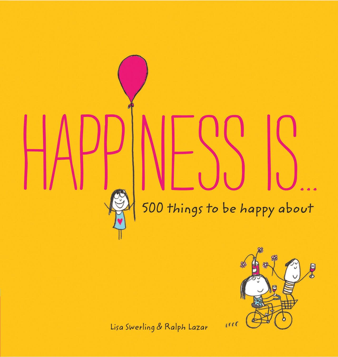Cover: 9781452136004 | Happiness Is... | 500 things to be happy about | Swerling Lisa (u. a.)