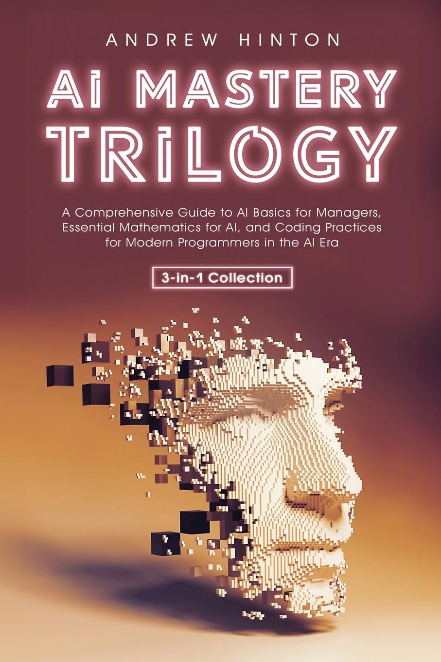 Cover: 9781761590085 | AI Mastery Trilogy | Andrew Hinton | Taschenbuch | AI Fundamentals