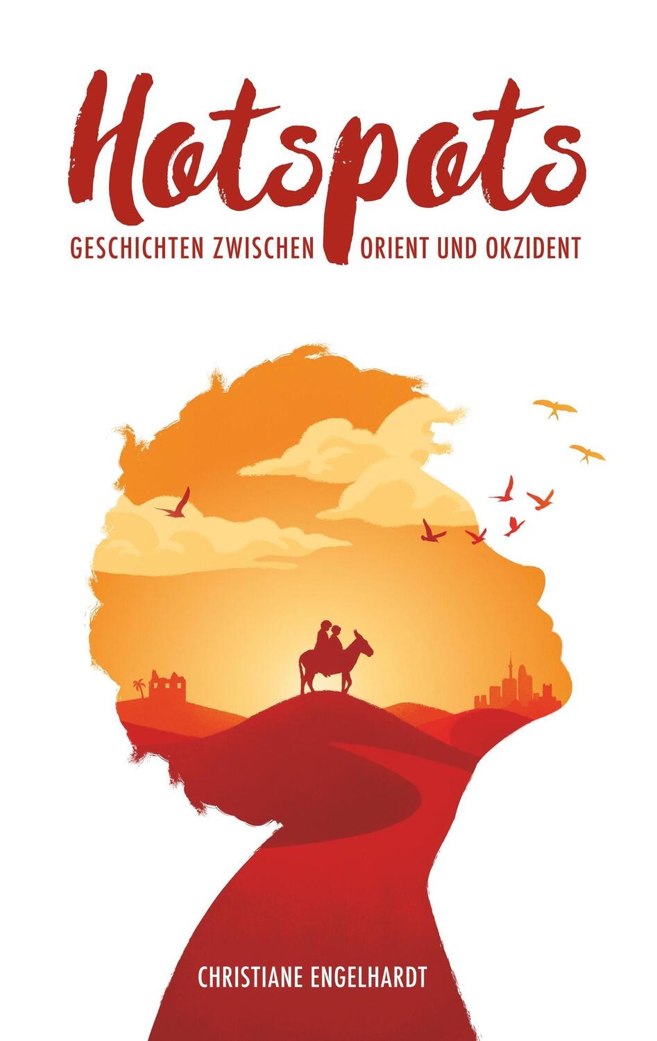 Cover: 9783746068039 | Hotspots | Geschichten zwischen Orient und Okzident | Engelhardt