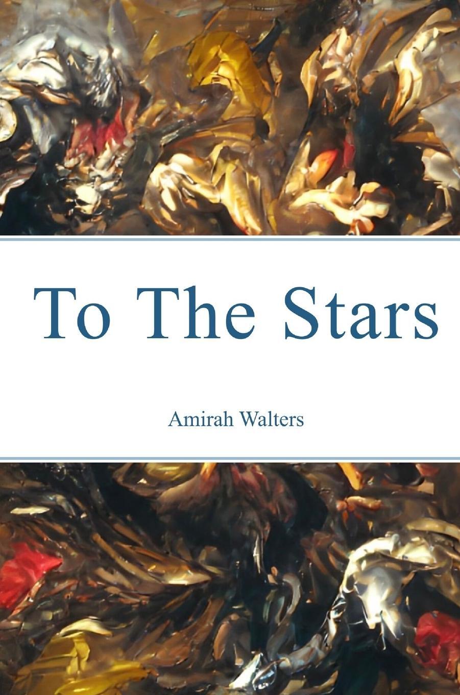 Cover: 9781399934350 | To The Stars | Amirah Walters | Buch | HC gerader Rücken kaschiert