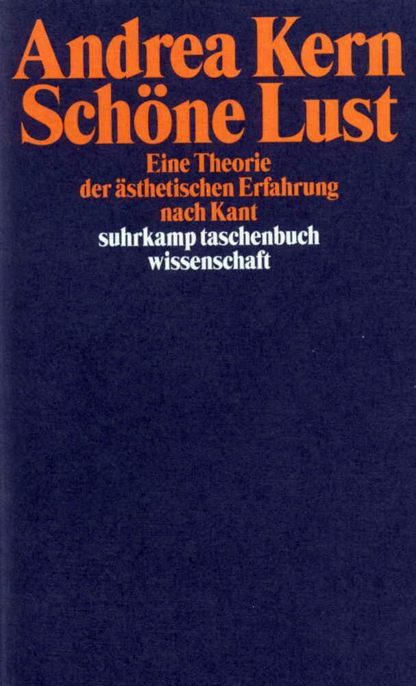 Cover: 9783518290743 | Schöne Lust | Eine Theorie der ästhetischen Erfahrung nach Kant | Kern
