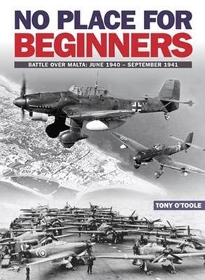Cover: 9781905414185 | No Place for Beginners | Battle Over Malta: June 1940 - September 1941