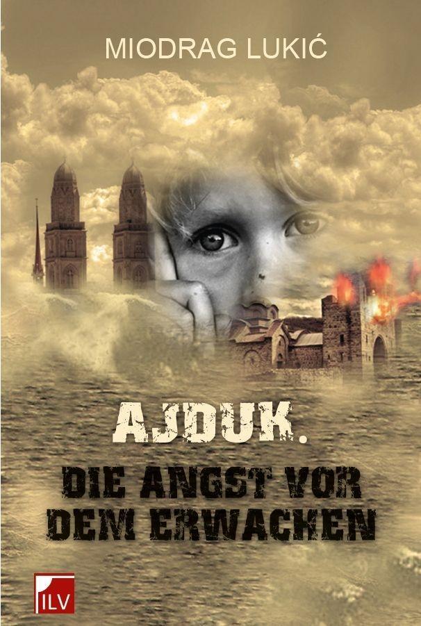 Cover: 9783905955750 | Ajduk | Die Angst vor dem Erwachen | Miodrag Lukic | Taschenbuch