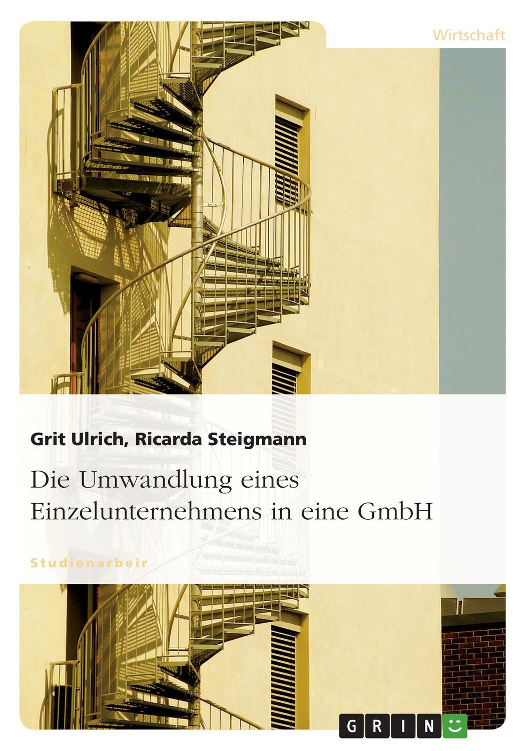 Cover: 9783638920162 | Die Umwandlung eines Einzelunternehmens in eine GmbH | Grit Ulrich