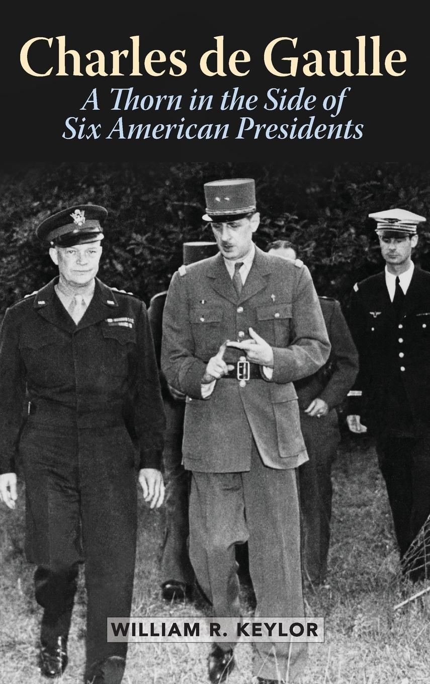 Cover: 9781442236745 | Charles de Gaulle | A Thorn in the Side of Six American Presidents