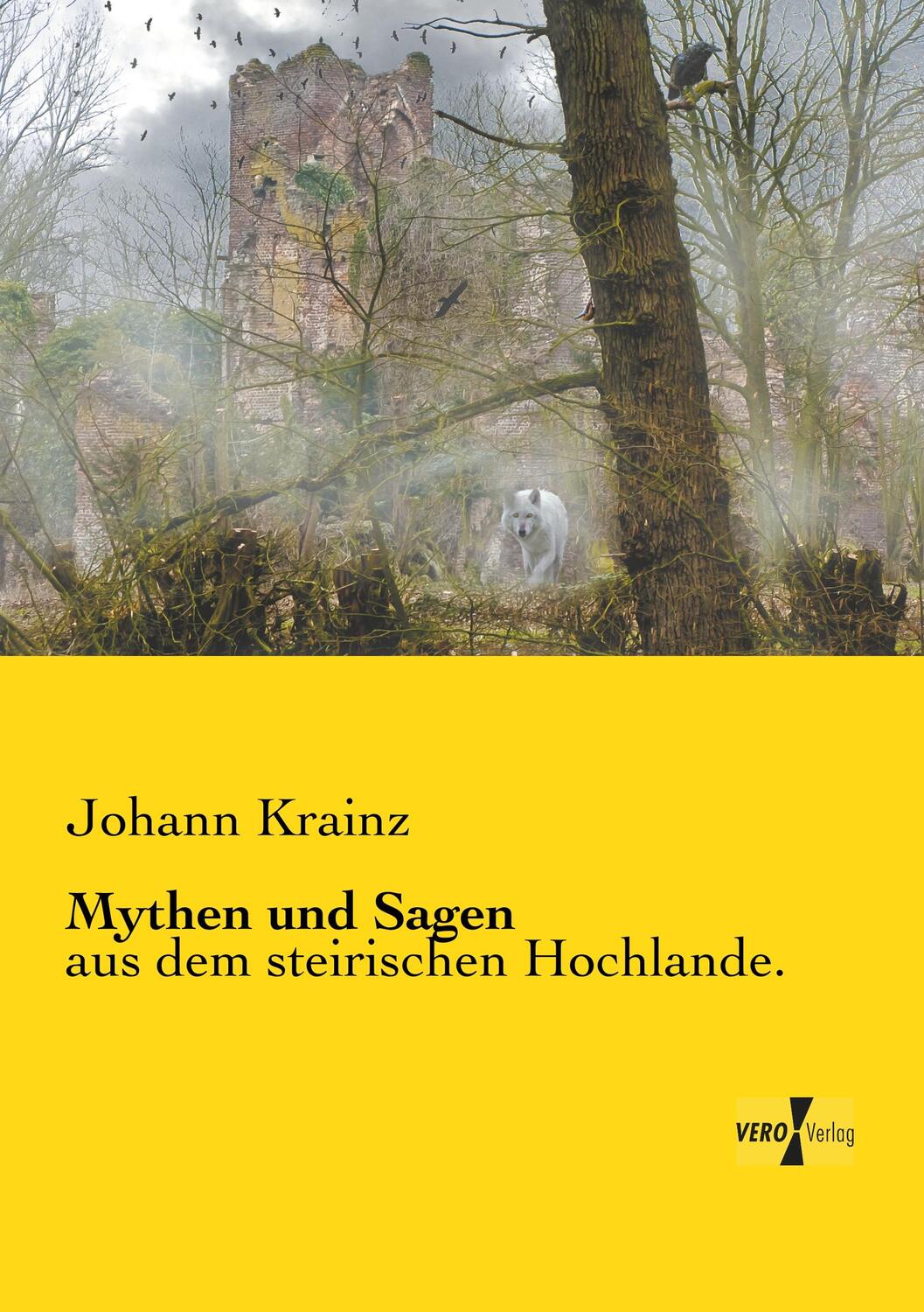 Cover: 9783956106149 | Mythen und Sagen | aus dem steirischen Hochlande. | Johann Krainz